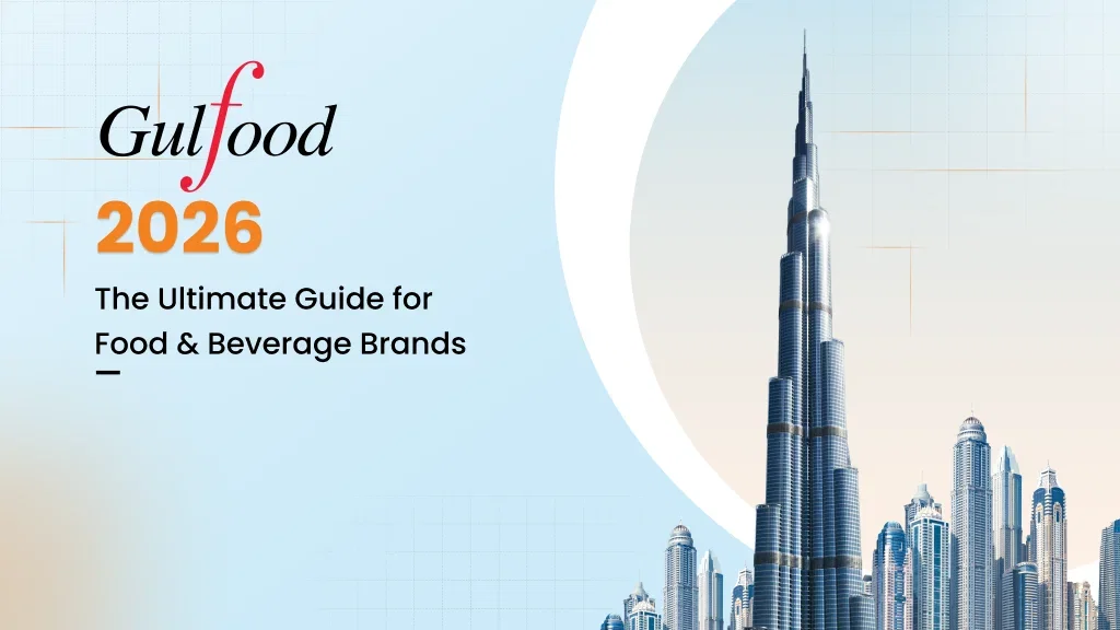 Visual for Gulfood 2026: The Ultimate Guide for Food & Beverage Brands, showing the Burj Khalifa and Dubai skyline on a light blue background with clean, modern design elements.